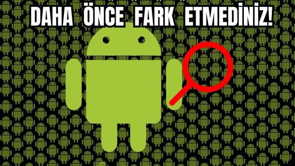Daha önce fark etmediniz: Android’in 3 gizli özelliği!