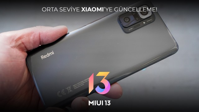 Xiaomi’den orta seviyeye MIUI 13 müjdesi!